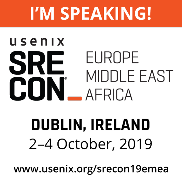 I'm Speaking at SREcon19 Europe/Middle East/Africa button